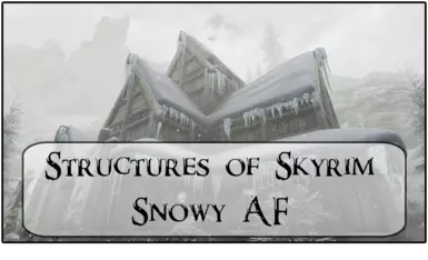 Structures of Skyrim - Snowy AF (SoSSAF)