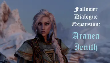 Follower Dialogue Expansion - Aranea Ienith