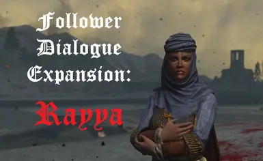 Follower Dialogue Expansion - Rayya