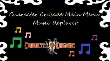 Character Crusade Main Menu Music Replacer