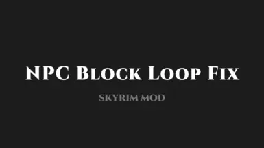 NPC Block Loop Fix