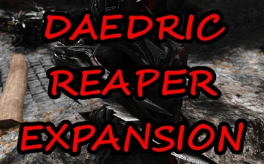 Daedric Reaper Expansion