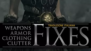 Weapons Armor Clothing and Clutter Fixes - Traduzione Italiana