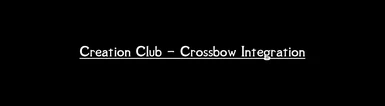 Crossbow Integration (Including Creation Club)
