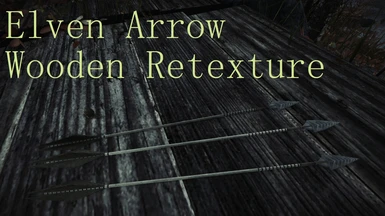 Elven Arrow - Wooden Retexture
