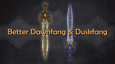 Creation Club - Better Dawnfang and Duskfang