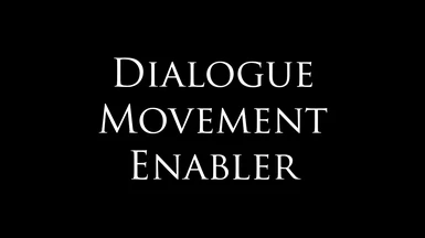 Dialogue Movement Enabler
