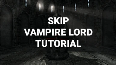 Skip Vampire Lord Tutorial