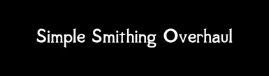 Simple Smithing Overhaul