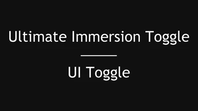 Ultimate Immersion Toggle - UI Toggle - TM Version