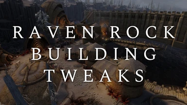 Raven Rock Building Tweaks