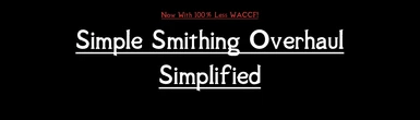 Simple Smithing Overhaul Simplified (No WACCF)