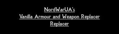 NordWarUA Vanilla Armour and Weapon Replacer Replacer