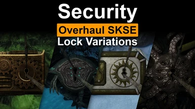 Security Overhaul SKSE - Lock Variations