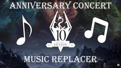 Skyrim Music Replacer - 10th Anniversary Concert Music (SE and AE)