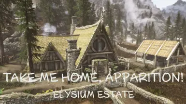 Take me home Apparition - Elysium Estate at Skyrim Special Edition Nexus -  Mods and Community