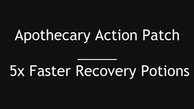 Apothecary Action Patch - 5x Faster Recovery Potions