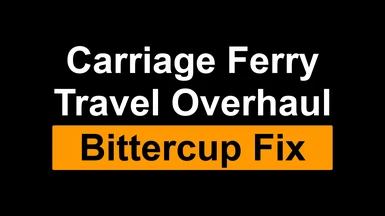 Carriage Ferry Travel Overhaul (CFTO) Bittercup Fix