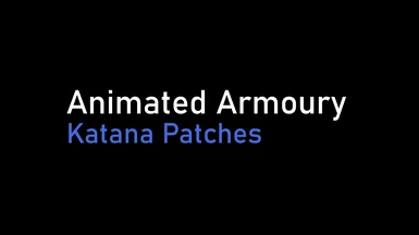 Animated Armoury - Katana (and other weapons) Patches at Skyrim Special  Edition Nexus - Mods and Community