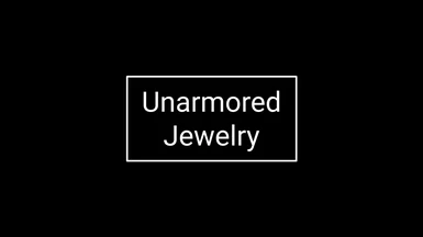 Unarmored Jewelry