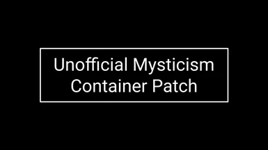 Unofficial Mysticism Container Patch