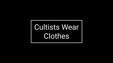 Cultists Wear Clothes