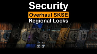 Security Overhaul SKSE - Regional Locks