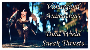 Vanargand Animations - Dual Wield Sneak Thrusts