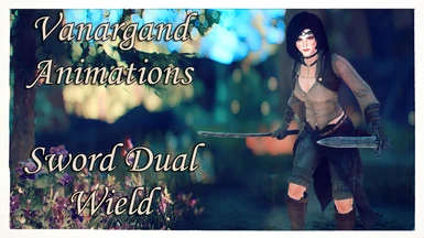 Vanargand Animations - Sword Dual Wield SkySA Moveset