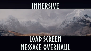 Immersive Load Screen Message Overhaul
