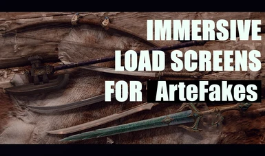 Immersive Load Screens for ArteFakes
