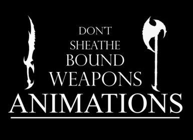Don't sheathe bound weapons DAR animations