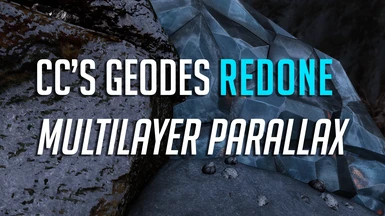 CC's Geodes Reimagined (Multilayer Parallax and ENB Light)