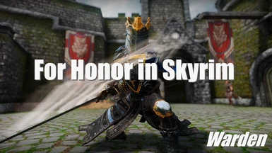 For Honor in Skyrim I Warden