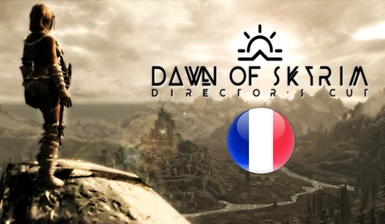 Dawn of Skyrim (Director's Cut) FR