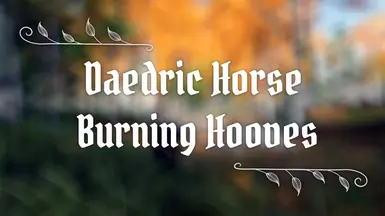 Creation Club - The Cause - Daedric Horse Burning Hooves