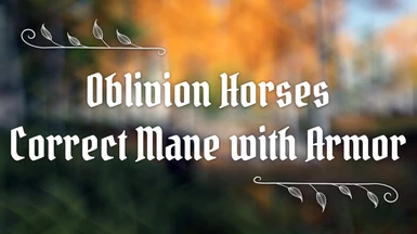 Oblivion Horses - Correct Mane with Armor
