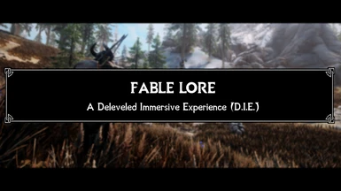 Fable Lore - A Deleveled Immersive Experience (D.I.E.)