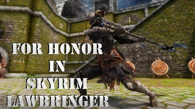 For Honor in Skyrim I Lawbringer