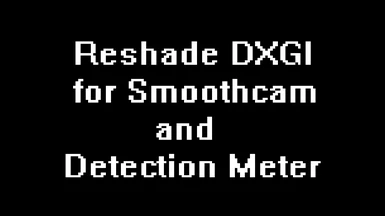 SmoothCam and Detection Meter Crash Fix - Standalone Reshade DXGI DLL