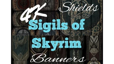Sigils of Skyrim 4K-2K - Banner and Shield Retexture