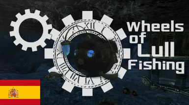 Traduccion al ESPANOL de Catching Clockwork - Wheels of Lull Fishing Addon (Spanish Translation)