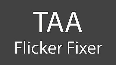 TAA Flicker Fixer
