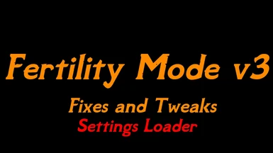 Fertility Mode v3 Fixes and Tweaks - Settings Loader