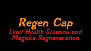 Regen Cap - Limit Health Stamina and Magicka Regneneration