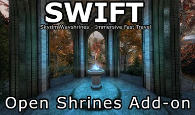 Open Wayshrines Add-on for SWIFT - Skyrim Wayshrines Immersive Fast Travel-ITA