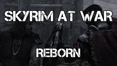 Skyrim at War Reborn - A Civil War Mod
