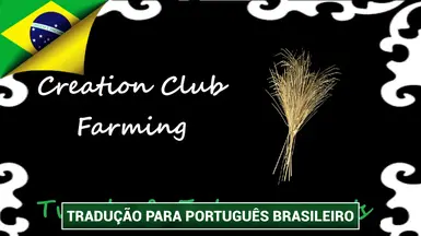 Creation Club Farming - Tweaks Enhancements and Quest Expansion (PTBR)