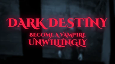 Dark Destiny - Become a Vampire Unwillingly at Skyrim Special Edition Nexus  - Mods and Community