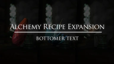 Alchemy Recipe Expansion (Base Game - DLC - Rare Curios - Improvements - Fixes)